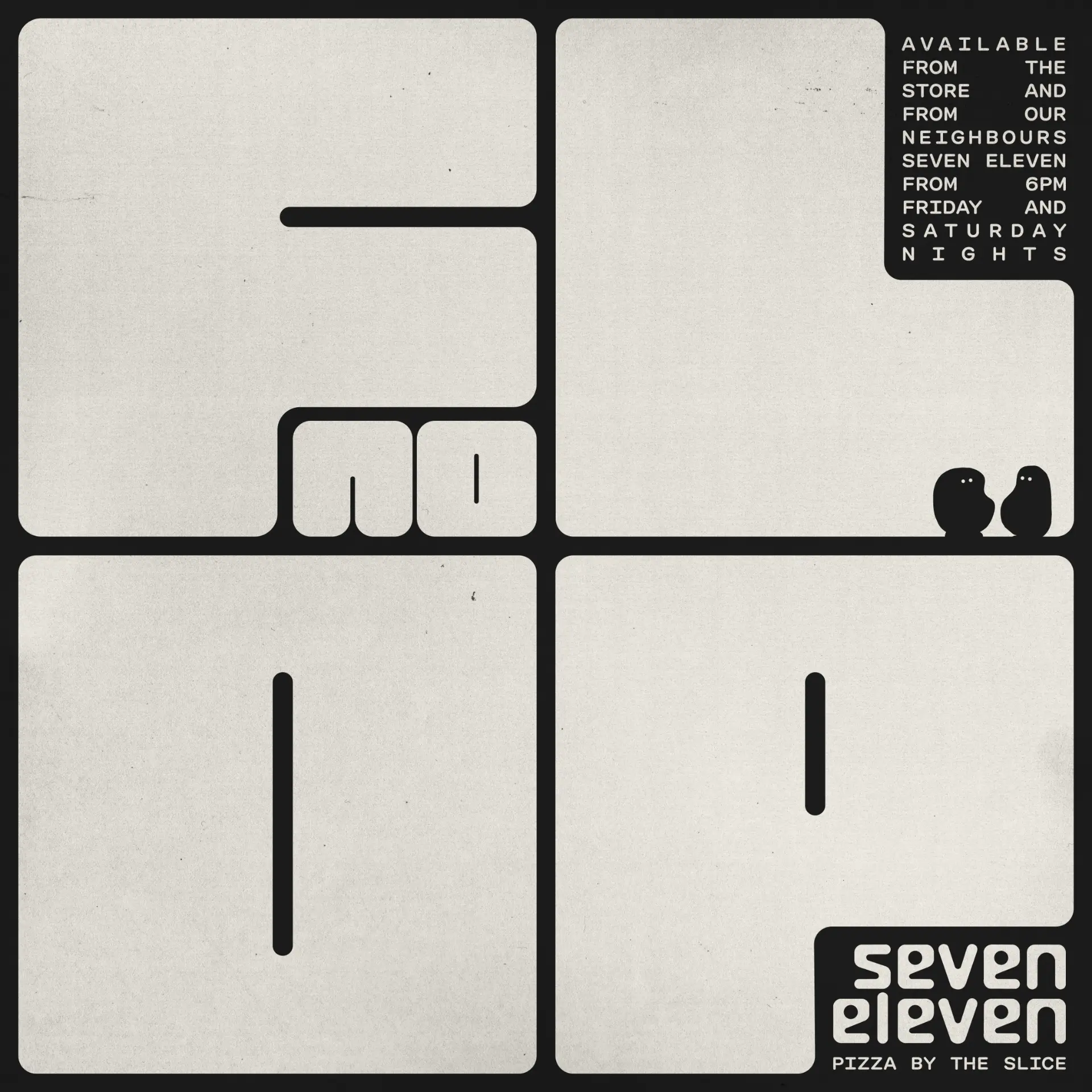 Seven Eleven x NO FLOP — pizza by the slice poster